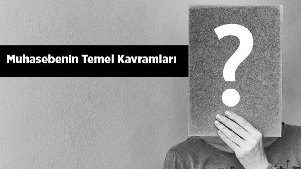 Muhasebenin Temel Kavramları